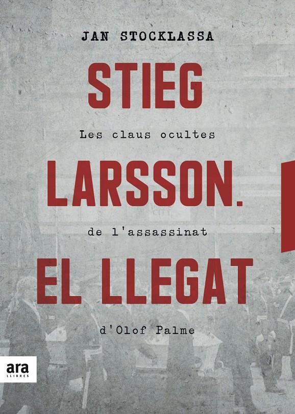 STIEG LARSSON. EL LLEGAT | 9788416915927 | JAN STOCKLASSA | Llibreria Online de Tremp