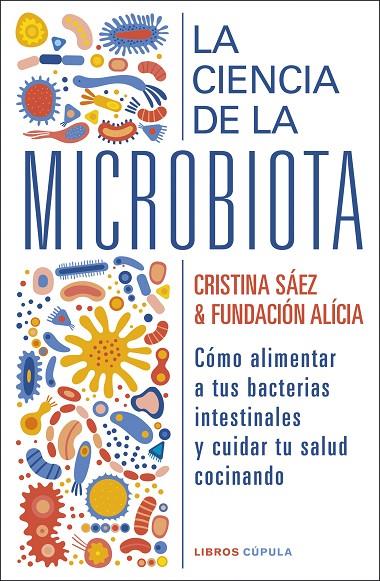 LA CIENCIA DE LA MICROBIOTA | 9788448029463 | FUNDACIÓN ALÍCIA/SAEZ, CRISTINA | Llibreria Online de Tremp