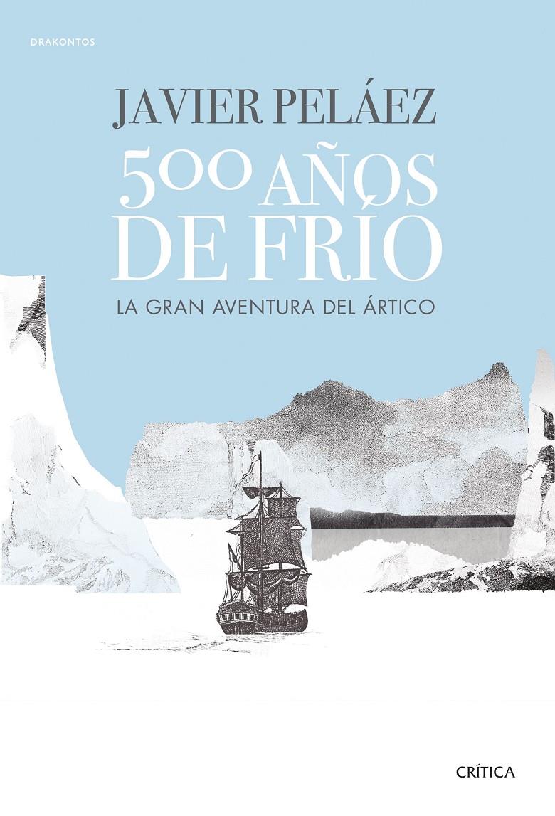 500 AÑOS DE FRÍO | 9788491991380 | PELÁEZ, JAVIER | Llibreria Online de Tremp
