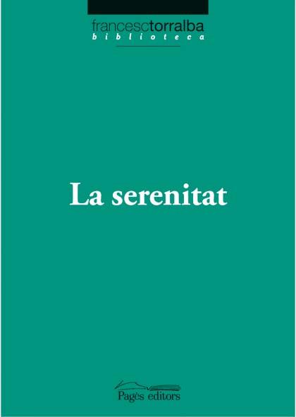 SERENITAT, LA | 9788497796774 | TORRALBA ROSELLO, FRANCESC (1967- ) | Llibreria Online de Tremp