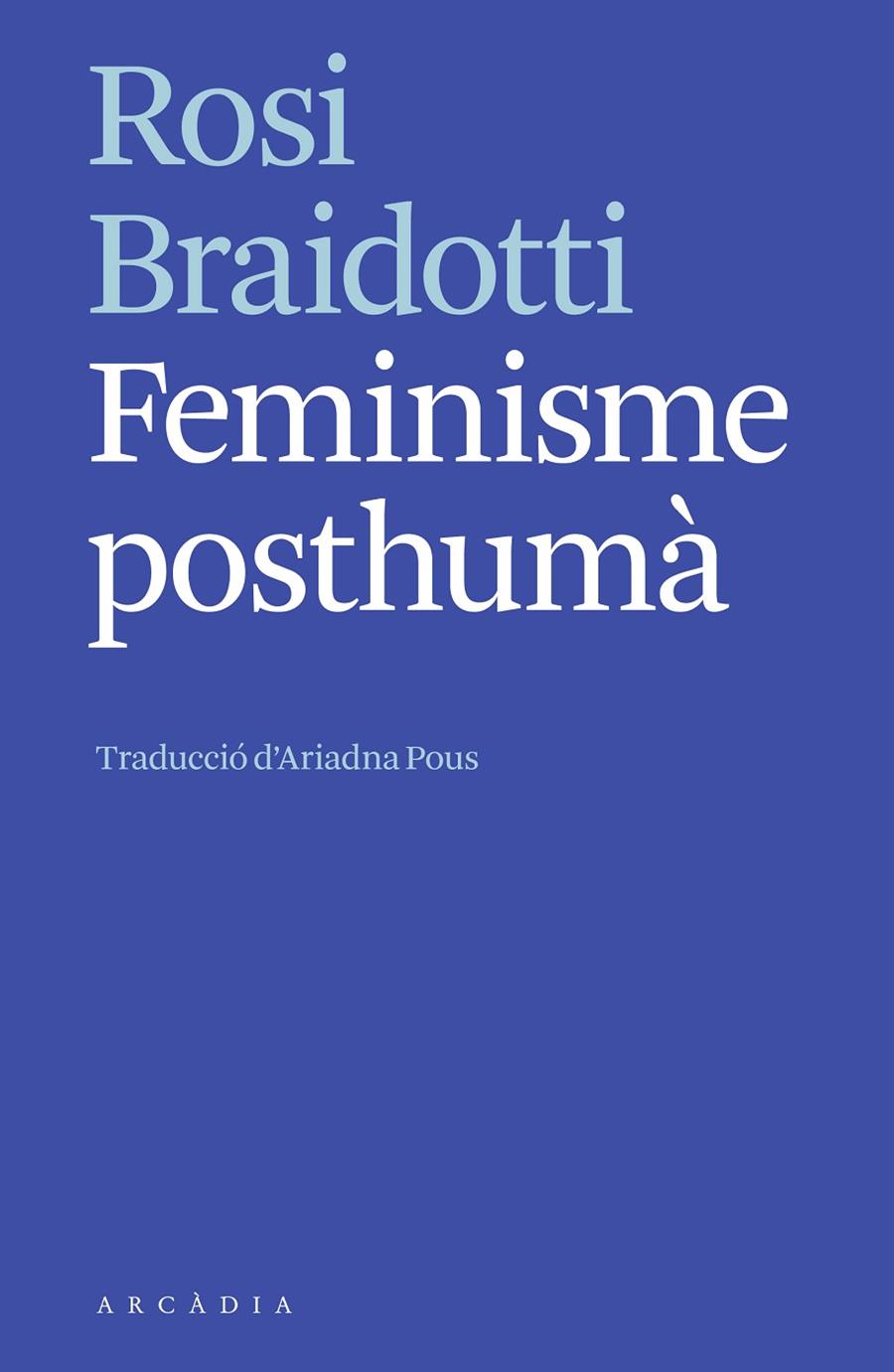 FEMINISME POSTHUMÀ | 9788412542752 | BRAIDOTTI, ROSI | Llibreria Online de Tremp