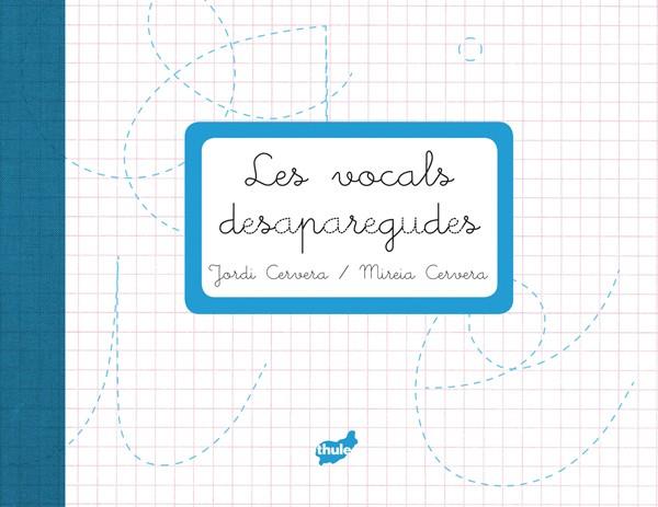 VOCALS DESAPAREGUDES, LES | 9788415357223 | CERVERA I NOGUÉS, JORDI (1959- )