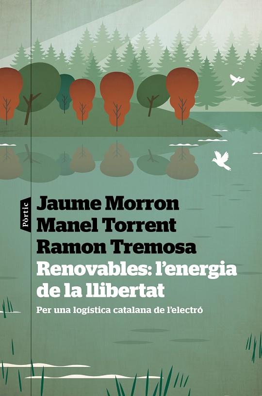 RENOVABLES: L'ENERGIA DE LA LLIBERTAT | 9788498095487 | TREMOSA BALCELLS, RAMON/MORRON ESTRADÉ, JAUME/TORRENT AIXA, MANEL | Llibreria Online de Tremp