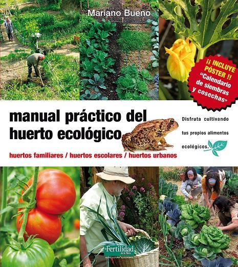 MANUAL PRÁCTICO DEL HUERTO ECOLÓGICO | 9788493630881 | BUENO, MARIANO | Llibreria Online de Tremp