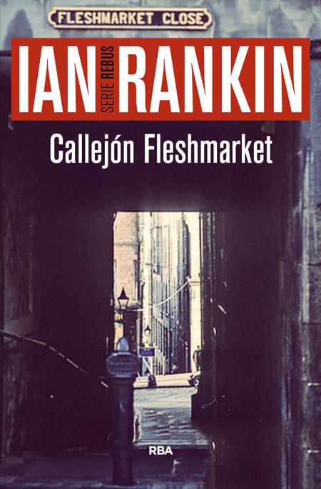 CALLEJON FLESHMARKET | 9788490566572 | RANKIN , IAN | Llibreria Online de Tremp