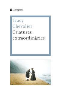 CRIATURES EXTRAORDINARIES | 9788474109931 | CHEVALIER, TRACY | Llibreria Online de Tremp