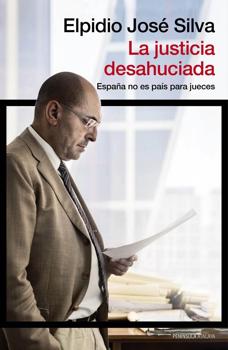JUSTICIA DESAHUCIADA, LA  | 9788499422831 | SILVA, ELPIDIO JOSÉ | Llibreria Online de Tremp