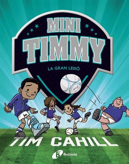 MINI TIMMY - LA GRAN LESIÓ | 9788413490359 | CAHILL, TIM | Llibreria Online de Tremp