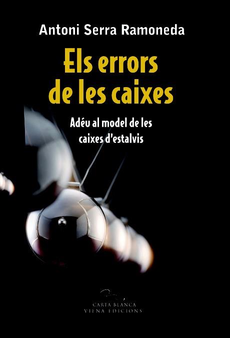 ERRORS DE LES CAIXES, ELS | 9788483306697 | SERRA RAMONEDA, ANTONIO | Llibreria Online de Tremp