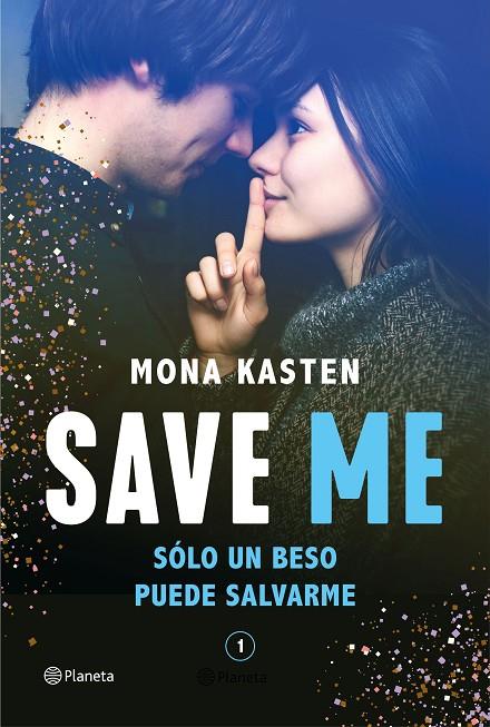 SAVE ME (SERIE SAVE 1) | 9788408236924 | KASTEN, MONA | Llibreria Online de Tremp