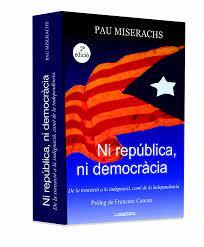 NI REPUBLICA, NI DEMOCRACIA | 9788412145359 | PAU MISERACHS | Llibreria Online de Tremp