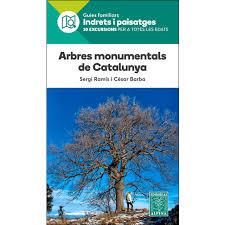 ARBRES MONUMENTALS DE CATALUNYA 820 EXCURSIONS PER A TOTES LES EDATS) | 9788480907576 | SERGI RAMIS/CESAR BARBA