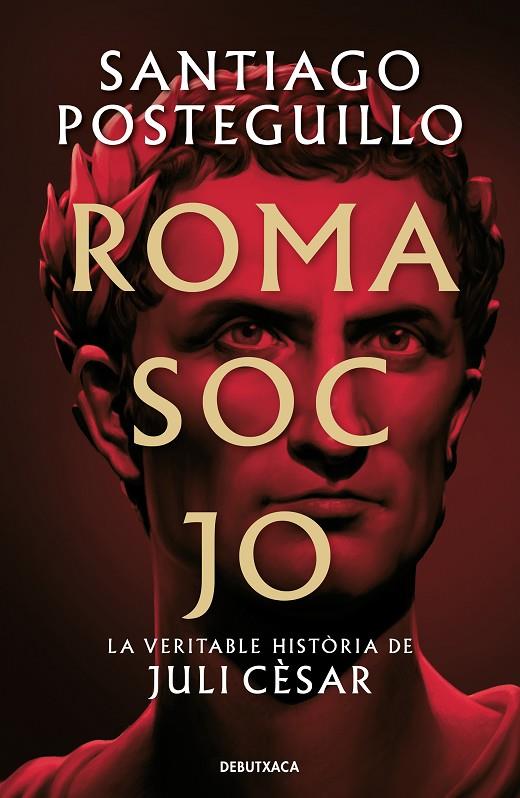ROMA SOC JO (SÈRIE JULI CÈSAR 1) | 9788418196768 | POSTEGUILLO, SANTIAGO | Llibreria Online de Tremp