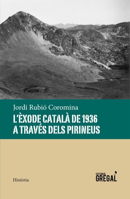 L'ÈXODE CATALÀ DE 1936 A TRAVÉS DELS PIRINEUS | 9788494389856 | RUBIÓ COROMINA, JORDI | Llibreria Online de Tremp