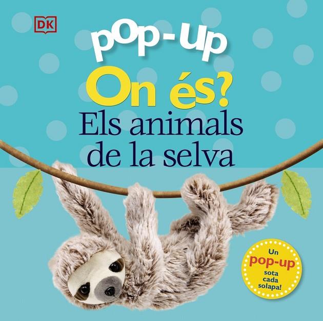 POP-UP ON ÉS? ELS ANIMALS DE LA SELVA | 9788413490090 | LLOYD, CLARE/SIRETT, DAWN | Llibreria Online de Tremp