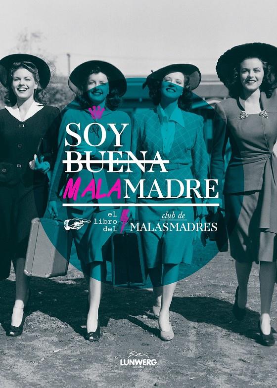 SOY BUENA MALAMADRE | 9788416177547 | CLUB DE MALASMADRES | Llibreria Online de Tremp