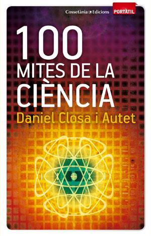 100 MITES DE LA CIENCIA | 9788497918916 | CLOSA I AUTET, DANIEL | Llibreria Online de Tremp