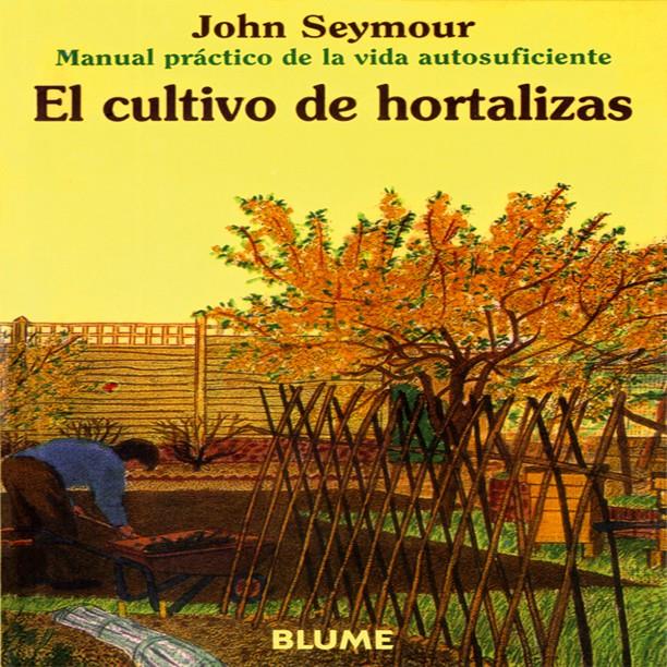 CULTIVO DE HORTALIZAS,EL | 9788480761635 | SEYMOUR, JOHN | Llibreria Online de Tremp