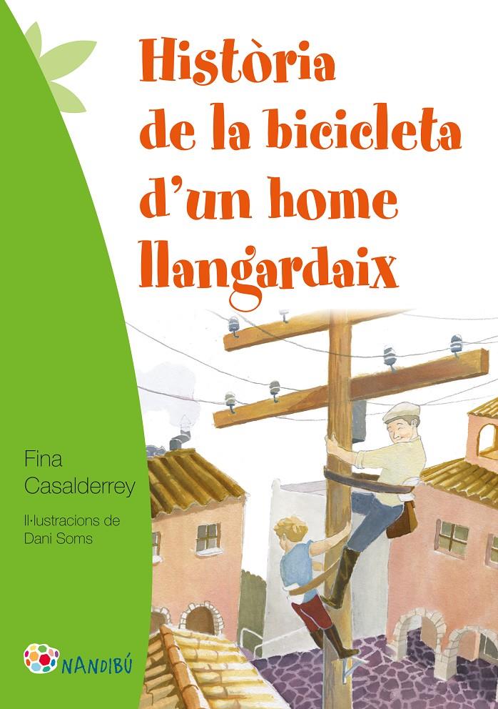 HISTÒRIA DE LA BICICLETA D'UN HOME LLANGARDAIX | 9788499757124 | CASALDERREY FRAGA, FINA | Llibreria Online de Tremp