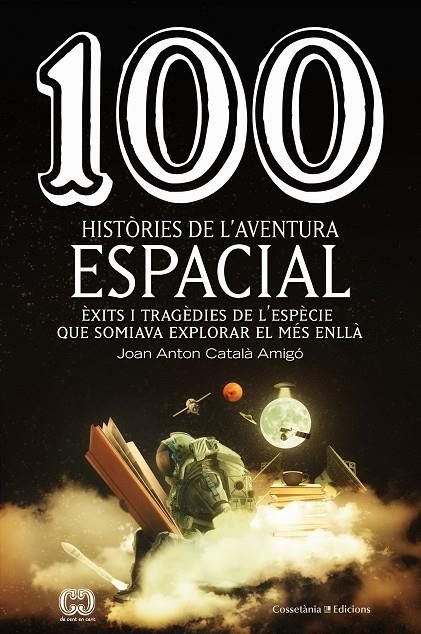 100 HISTÒRIES DE L'AVENTURA ESPACIAL | 9788490349144 | CATALÀ AMIGÓ , JOAN ANTON | Llibreria Online de Tremp