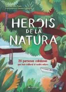HEROIS DE LA NATURA | 9788413560816 | PRATS PIJOAN, JOAN DE DÉU | Llibreria Online de Tremp