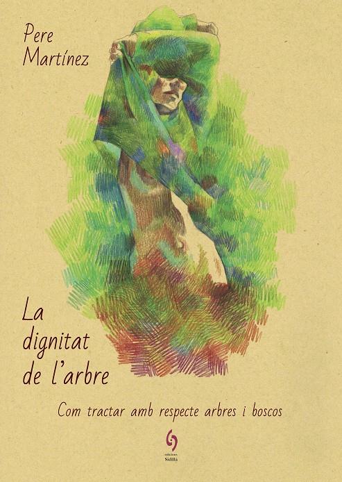 LA DIGNITAT DE L'ARBRE | 9788494928154 | MARTÍNEZ, PERE | Llibreria Online de Tremp
