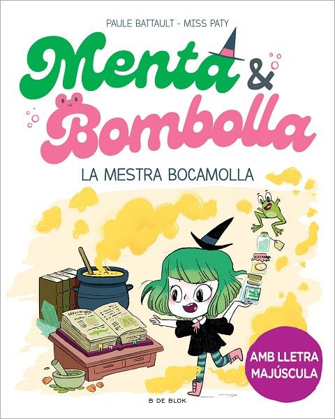 MENTA I BOMBOLLA 3 - LA MESTRA BOCAMOLLA | 9788419522054 | BATTAULT, PAULE/MISS PATY | Llibreria Online de Tremp