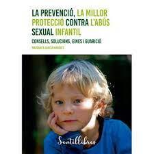 LA PREVENCIÓ, LA MILLOR PROTECCIÓ CONTRA L'ABÚS SEXUAL INFANTIL | 9788426735966 | GARCÍA MARQUÉS, MARGARITA | Llibreria Online de Tremp