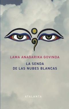 SENDA DE LAS NUVES BLANCAS, LA | 9788494227608 | ANAGARIKA GOVINDA, LAMA | Llibreria Online de Tremp