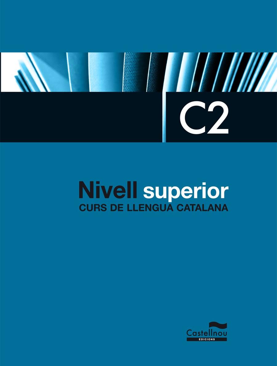 NIVELL SUPERIOR C2. CURS DE LLENGUA CATALANA | 9788498048421