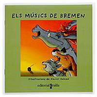 MUSICS DE BREMEN, ELS | 9788466107020 | GRIMM, JACOB/GRIMM, WILHELM | Llibreria Online de Tremp