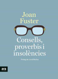 CONSELLS - PROVERBIS I INSOLENCIES | 9788418928390 | JOAN FUSTER | Llibreria Online de Tremp