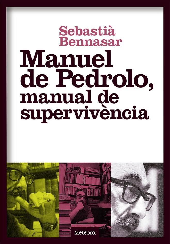 MANUEL DE PEDROLO, MANUAL DE SUPERVIVÈNCIA | 9788494698248 | BENNASAR LLOBERA, SEBASTIÀ | Llibreria Online de Tremp