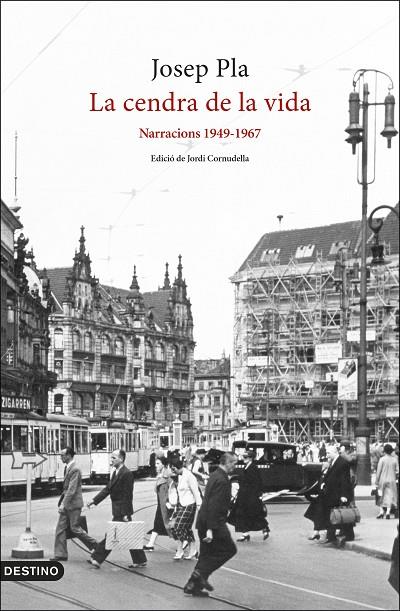 LA CENDRA DE LA VIDA: NARRACIONS 1949-1967 | 9788497103282 | PLA, JOSEP | Llibreria Online de Tremp