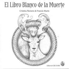 EL LIBRO BLANCO DE LA MUERTE | 9788494845864 | ROMERO, CRISTINA; MARÍN, FRANCIS | Llibreria Online de Tremp