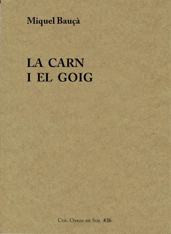 LA CARN I EL GOIG | 9788494579226 | MIQUEL BAUÇA | Llibreria Online de Tremp