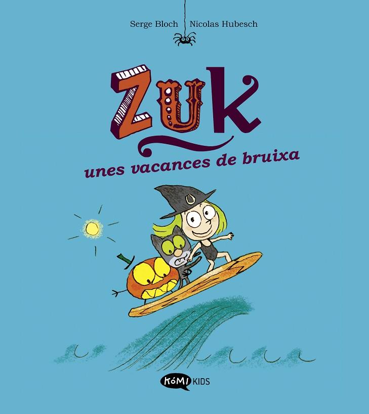 ZUK 1. ZUK UNES VACANCES DE BRUIXA | 9788419183316 | BLOCH, SERGE | Llibreria Online de Tremp