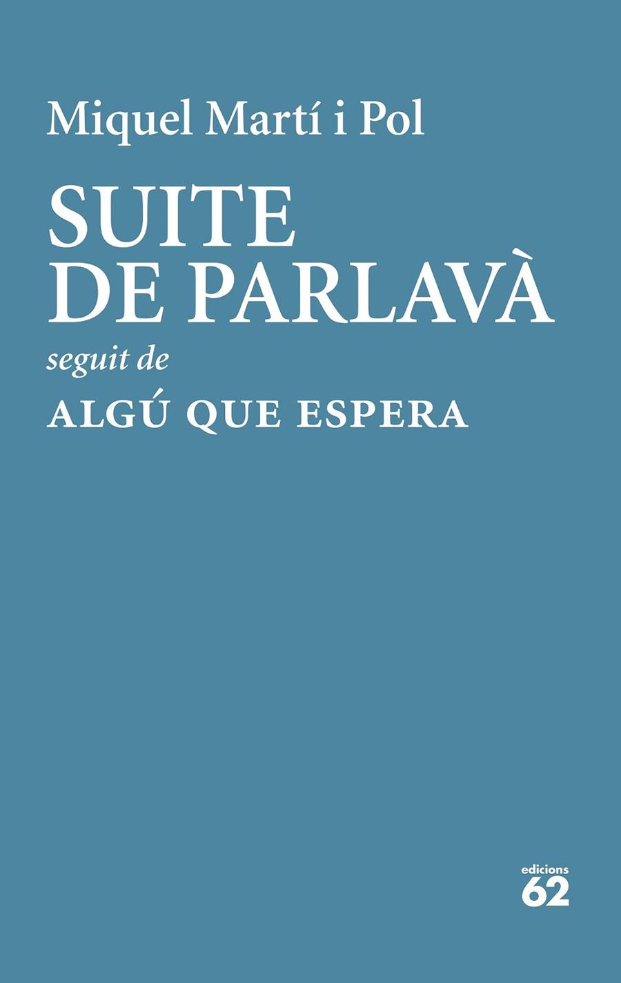 SUITE DE PARLAVÀ · ALGÚ QUE ESPERA | 9788429779189 | MARTÍ I POL, MIQUEL | Llibreria Online de Tremp