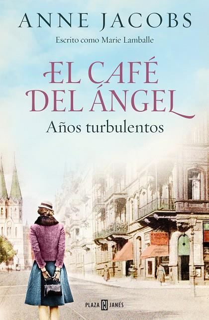 EL CAFÉ DEL ÁNGEL. AÑOS TURBULENTOS (CAFÉ DEL ÁNGEL 2) | 9788401025464 | JACOBS, ANNE | Llibreria Online de Tremp