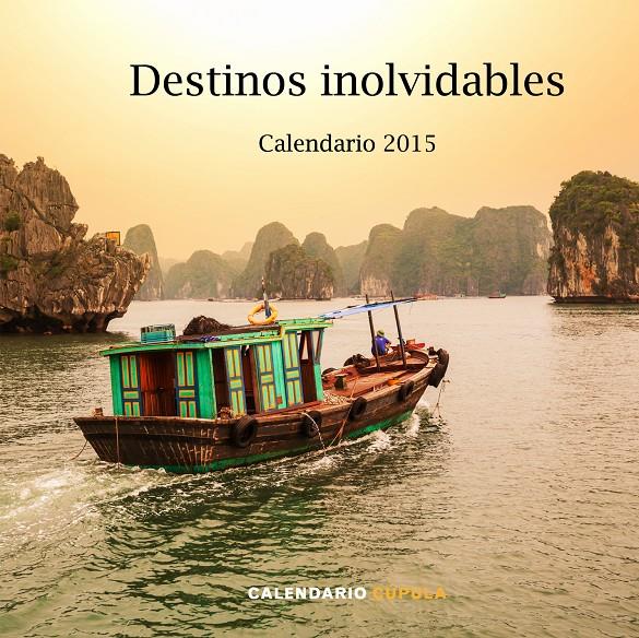 CALENDARIO DESTINOS INOLVIDABLES 2015 | 9788448019907 | AA. VV. | Llibreria Online de Tremp