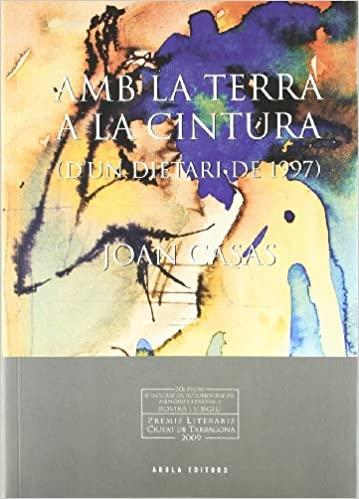 AMB LA TERRA A LA CINTURA (D'UN DIETARI DE 1997) | 9788492839322 | CASAS, JOAN