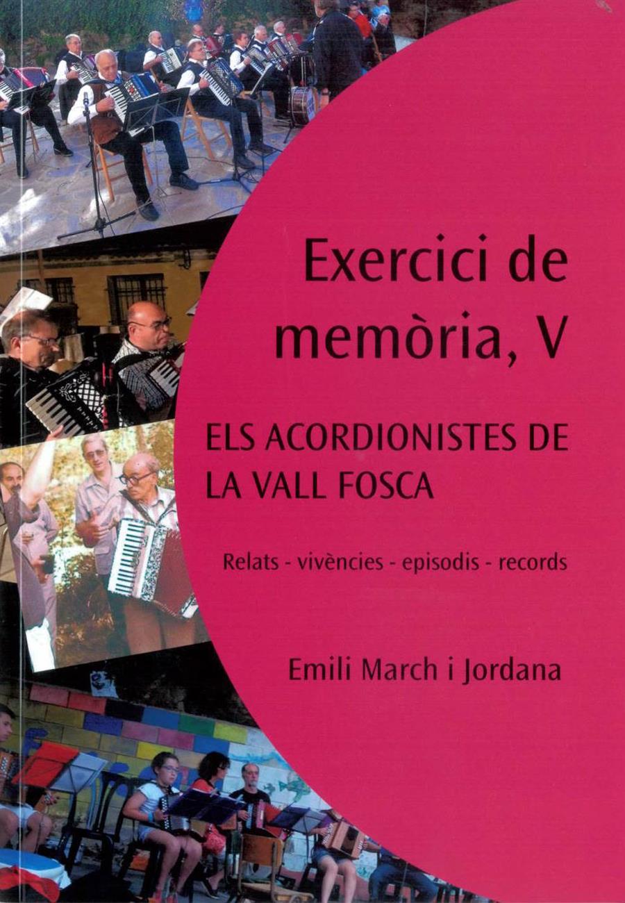 EXERCICI DE MEMÒRIA V: ELS ACORDIONISTES DE LA VALL FOSCA. | 9788494911910 | MARCH JORDANA, EMILI | Llibreria Online de Tremp