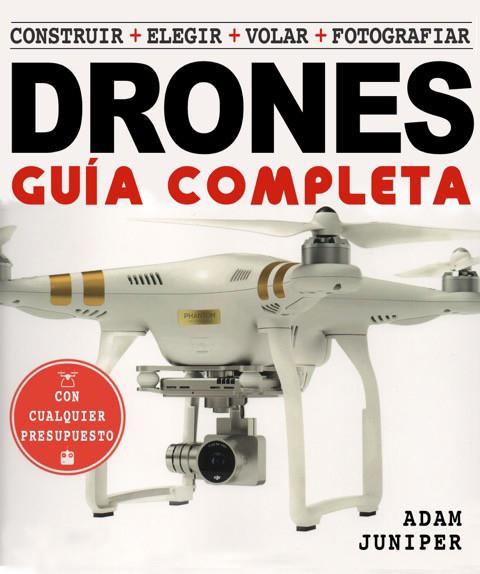 LA GUÍA COMPLETA DE DRONES | 9788415053644 | JUNIPER, ADAM | Llibreria Online de Tremp