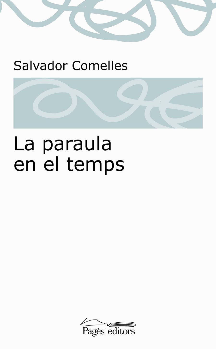 LA PARAULA EN EL TEMPS | 9788413030678 | COMELLES GARCIA, SALVADOR | Llibreria Online de Tremp