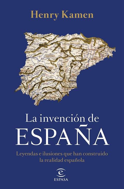 LA INVENCIÓN DE ESPAÑA | 9788467058161 | KAMEN, HENRY | Llibreria Online de Tremp