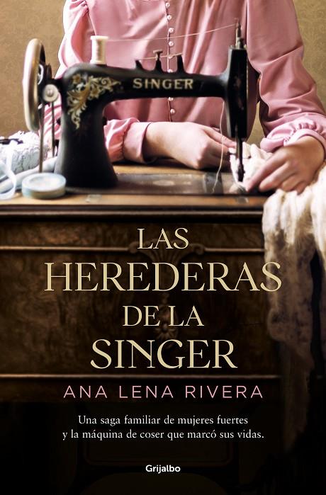 LAS HEREDERAS DE LA SINGER | 9788425360978 | LENA RIVERA, ANA | Llibreria Online de Tremp