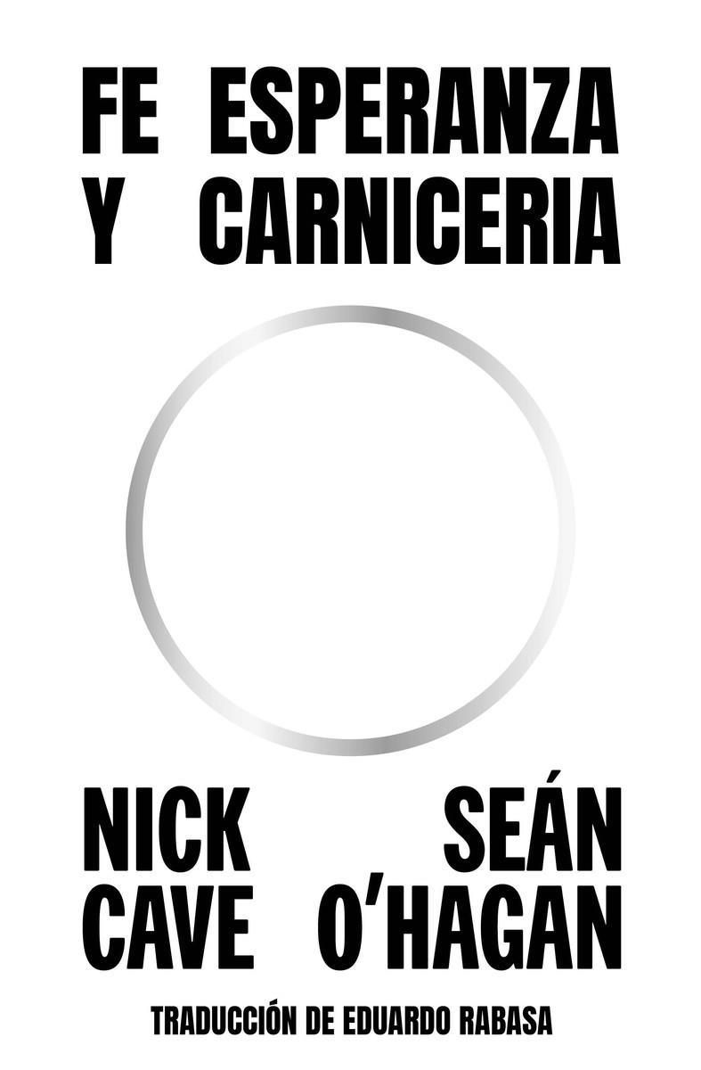FE ESPERANZA Y CARNICERIA | 9788419261762 | NICK CAVE/SEAN O'HAGAN