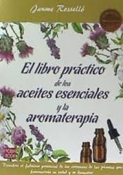 EL LIBRO PRÁCTICO DE LOS ACEITES ESENCIALES Y LA A | 9788499175201 | JAUMME ROSSELLO