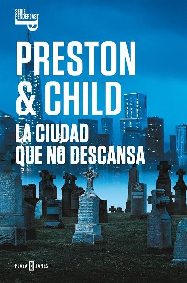 LA CIUDAD QUE NO DESCANSA (INSPECTOR PENDERGAST 17) | 9788401021992 | PRESTON, DOUGLAS/CHILD, LINCOLN | Llibreria Online de Tremp