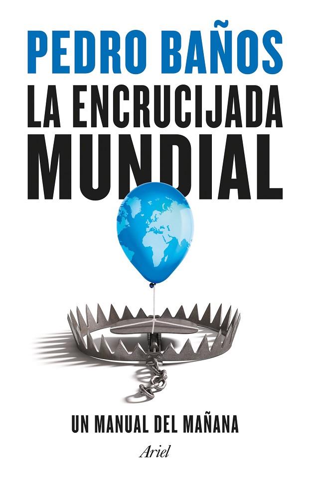 LA ENCRUCIJADA MUNDIAL | 9788434435834 | BAÑOS, PEDRO | Llibreria Online de Tremp